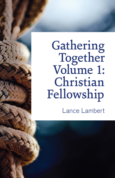 Gathering Together Volume 1: Christian Fellowship