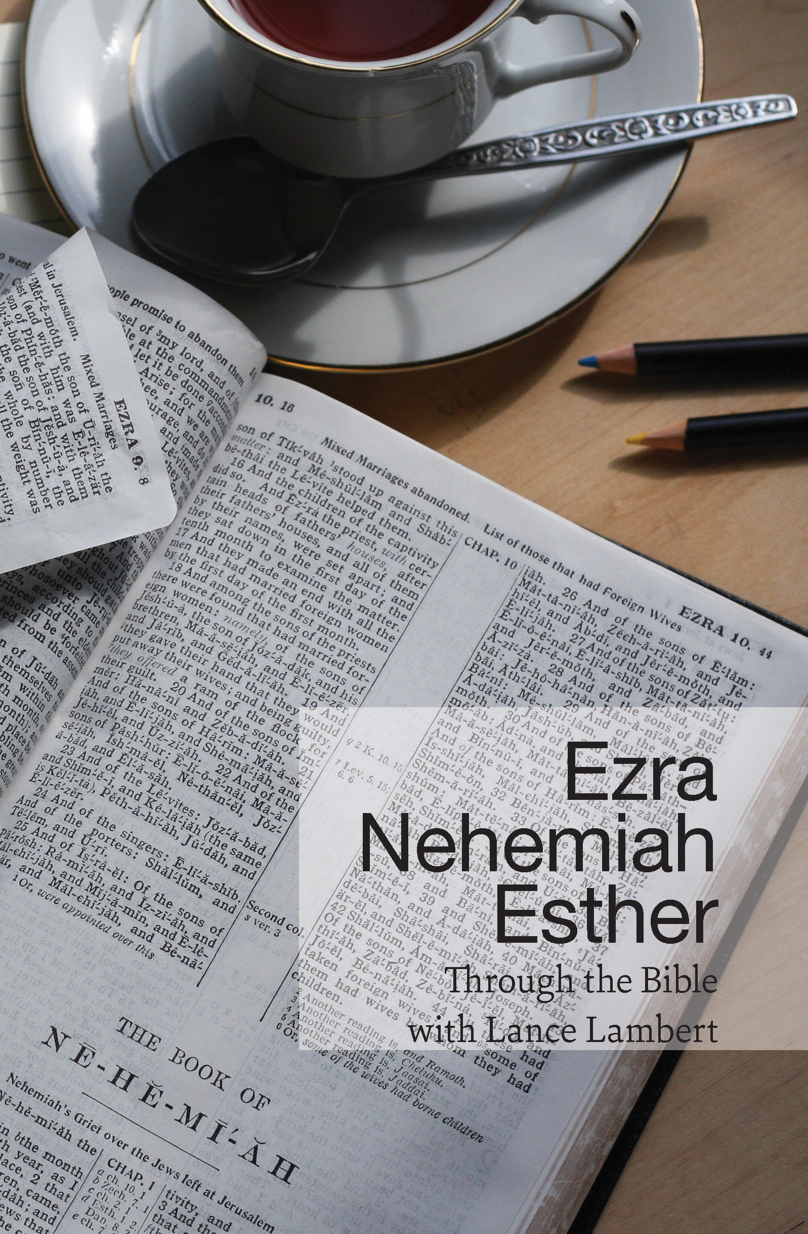 Through the Bible with Lance Lambert: Ezra, Nehemiah, Esther