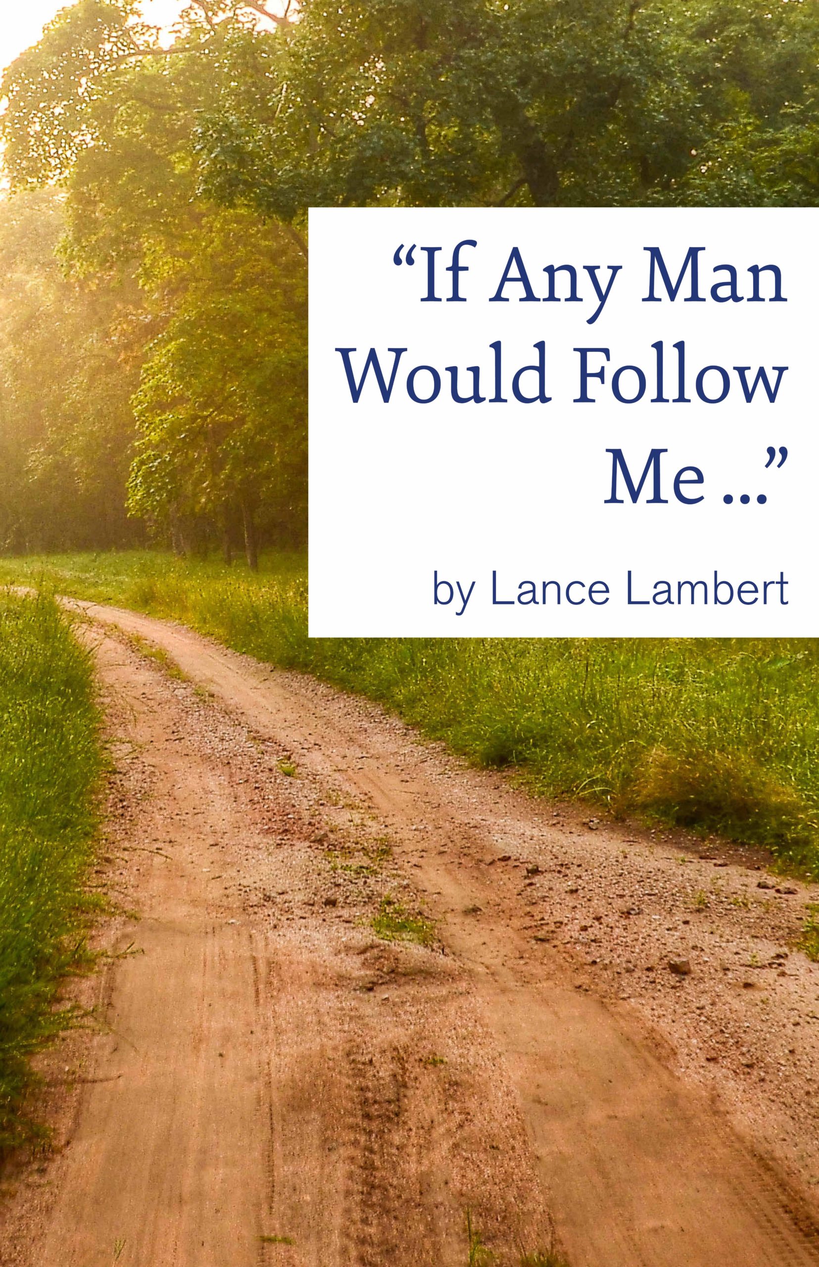 "If Any Man Would Follow Me..."