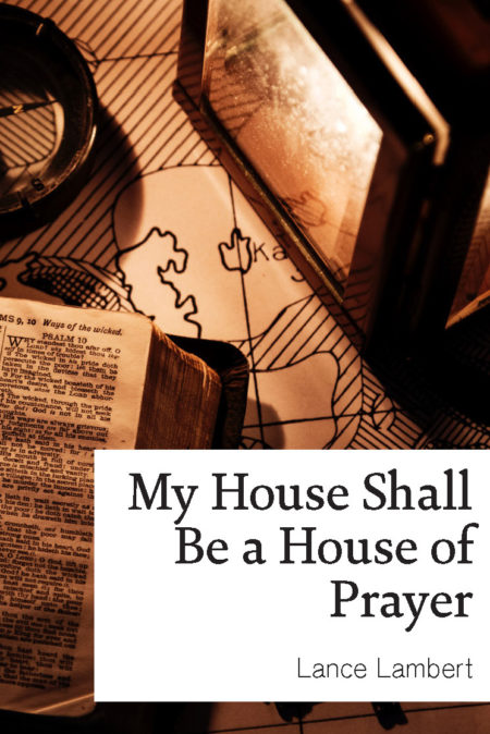 My House Shall Be a House of Prayer