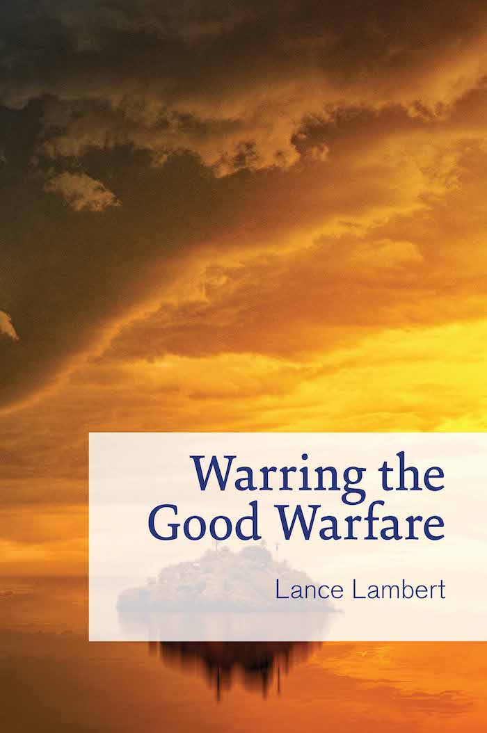 Warring the Good Warfare